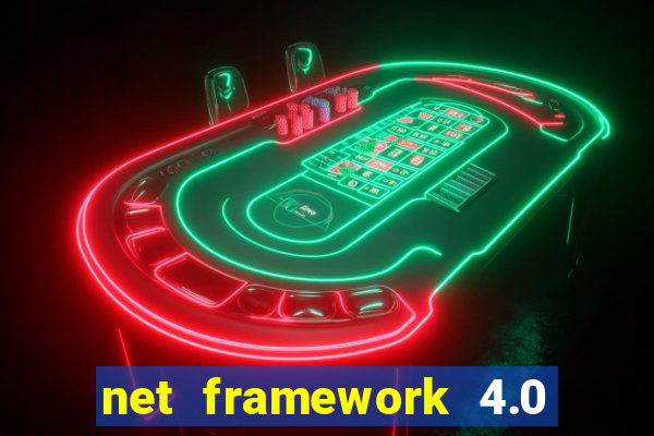 net framework 4.0 v 30319 windows 7 64 bit